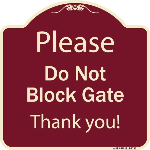 Designer Series-Please Do Not Block Gate Burgungy Heavy-Gauge Aluminum, 18" x 18", BU-1818-9792
